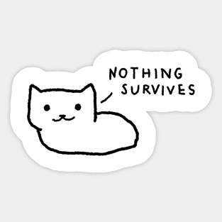 Nothing Survives Sticker